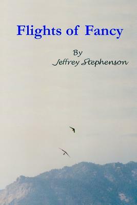 Flights of Fancy by Jeffrey Stephenson