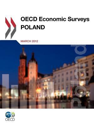 OECD Economic Surveys: Poland: 2012 by 