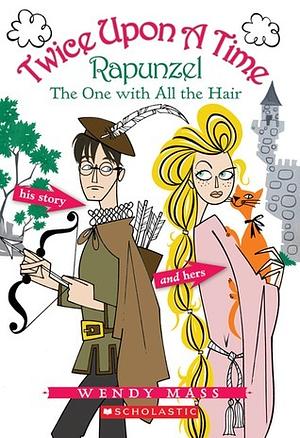 Rapunzel, the One with All the Hair by Wendy Mass