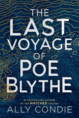 The Last Voyage of Poe Blythe by Ally Condie