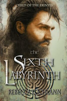 The Sixth Labyrinth by Rebecca Lochlann