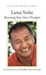Becoming Your Own Therapist by Thubten Yeshe