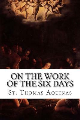 On the Work of the Six Days by St. Thomas Aquinas