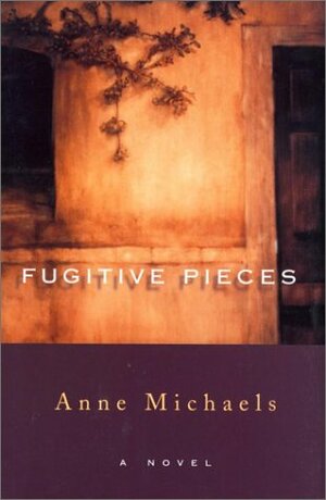 Fugitive Pieces by Anne Michaels