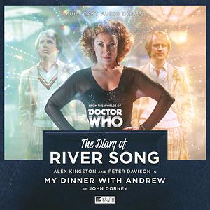 The Diary of River Song: Dinner With Andrew by John Dorney