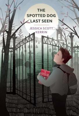 The Spotted Dog Last Seen by Jessica Scott Kerrin