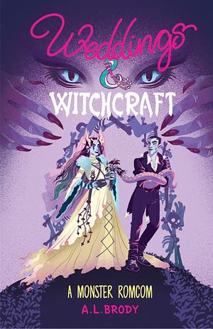 Weddings &amp; Witchcraft by A.L. Brody