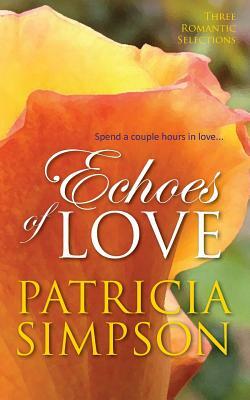 Echoes of Love by Patricia Simpson