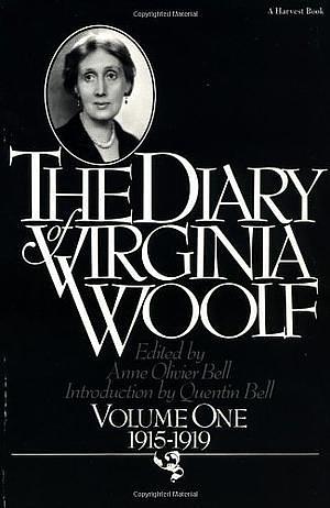 The Diary of Virginia Woolf: Volume One, 1915-1919 by Virginia Woolf