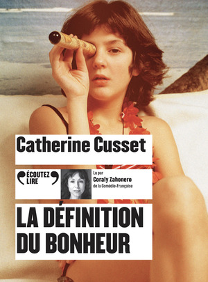 La définition du bonheur by Catherine Cusset