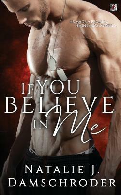 If You Believe in Me by Natalie J. Damschroder