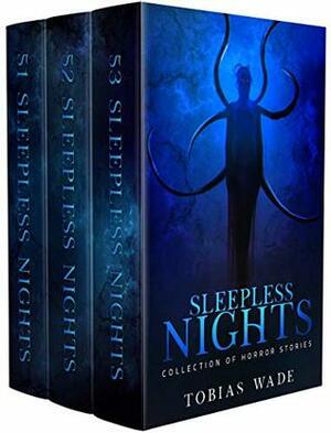 Sleepless Nights: 168 Thriller, Horror, Suspense, and Mystery Short Stories by Tobias Wade