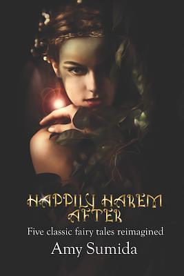 Happily Harem After by Amy Sumida