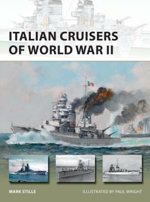 Italian Cruisers of World War II by Mark Stille