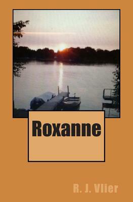 Roxanne by R. J. Vlier