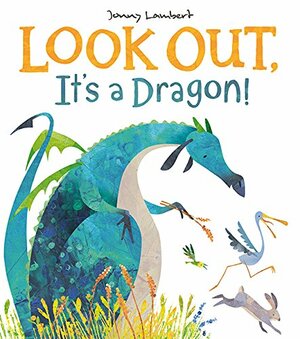 Look Out, It's a Dragon! by Jonny Lambert