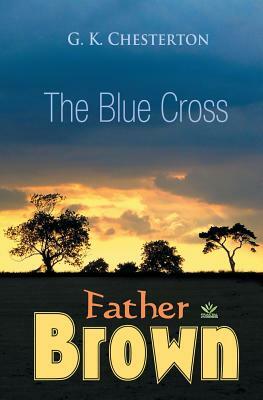 The Blue Cross by G.K. Chesterton