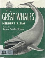 The Great Whales by James Gordon Irving, Herbert Spencer Zim