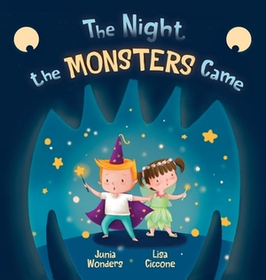 The Night the Monsters Came by Junia Wonders
