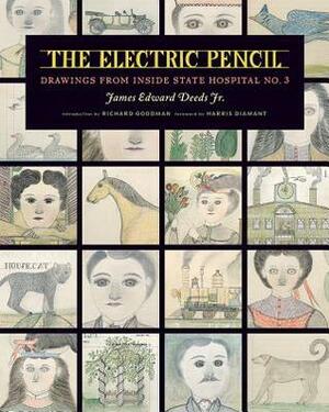 The Electric Pencil: Drawings from Inside State Hospital No. 3 by Richard Goodman, Harris Diamant, James Edward Deeds Jr.