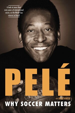 Why Soccer Matters by Pelé