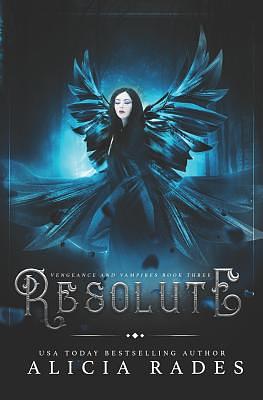 Resolute by Alicia Rades