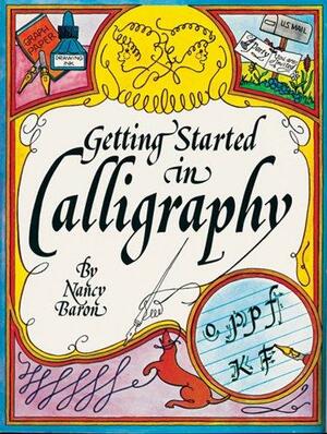 Getting Started in Calligraphy by Nancy Baron