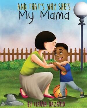 And That's Why She's My Mama: Positive Affirmations Edition by Gabby Correia, Tiarra Nazario