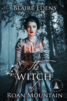 The Witch of Roan Mountain by Blaire Edens