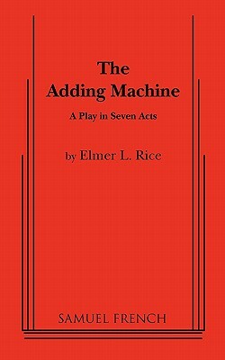 The Adding Machine. by Elmer Rice