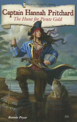 Captain Hannah Pritchard: The Hunt for Pirate Gold by Bonnie Pryor