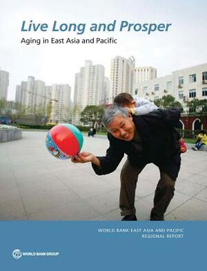 Live Long and Prosper: Aging in East Asia and Pacific by World Bank