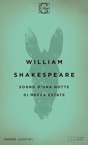 Sogno d'una notte di mezza estate. Testo inglese a fronte by William Shakespeare