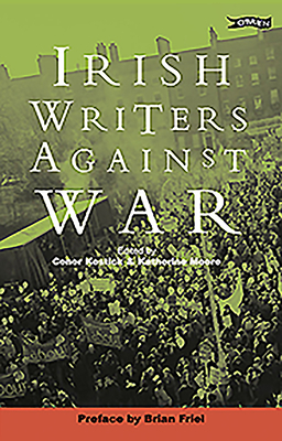 Irish Writers Against War by Conor Kostick, Katherine Moore