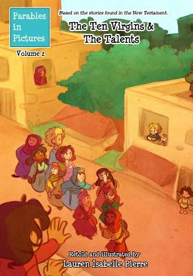The Ten Virgins and The Talents by Lauren Isabelle Pierre