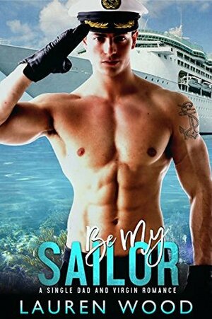 Be My Sailor by Lauren Wood
