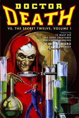 Doctor Death Vs. The Secret Twelve, Volume 1 by Harold Ward, Will Murray