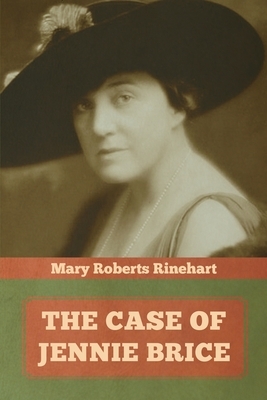 The Case of Jennie Brice by Mary Roberts Rinehart