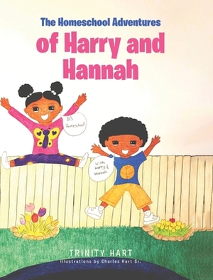 The Homeschool Adventures of Harry and Hannah by Trinity Hart