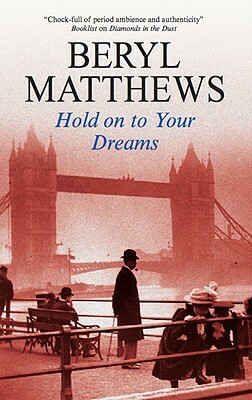 Hold on to Your Dreams by Beryl Matthews