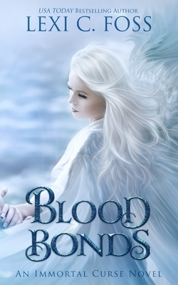 Blood Bonds by Lexi C. Foss