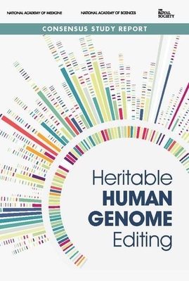 Heritable Human Genome Editing by National Academy of Sciences, National Academy of Medicine, The Royal Society