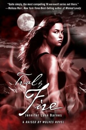 Trial by Fire by Jennifer Lynn Barnes