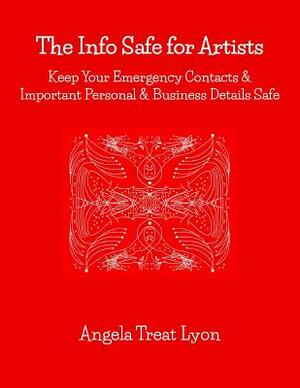 The Info Safe for Artists: How to Keep Your Emergency Contacts & Important Personal & Business Details Safe. 46 pp 8.5 x 11 soft, durable suede-l by Angela Treat Lyon