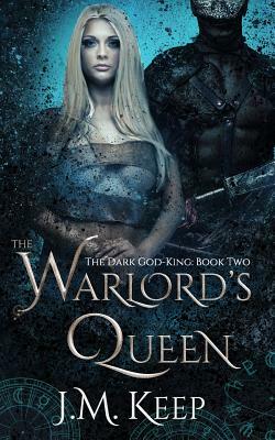 The Warlord's Queen: A Fantasy Romance by J. M. Keep