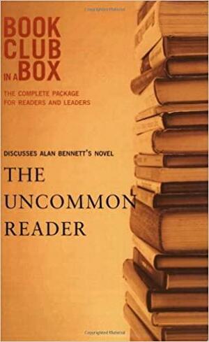 Bookclub-In-A-Box Discusses The Uncommon Reader, a novel by Alan Bennett by Marilyn Herbert
