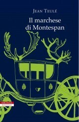 Il marchese di Montespan by Jean Teulé, Riccardo Fedriga