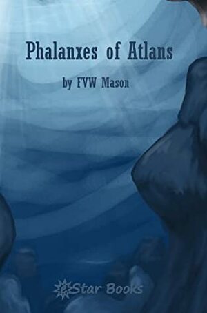 Phalanxes of Atlans by F. Van Wyck Mason