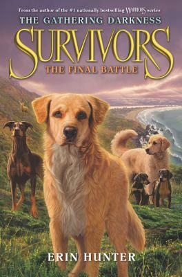 Survivors: The Gathering Darkness: The Final Battle by Erin Hunter