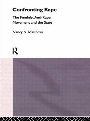 Confronting Rape by Nancy A. Matthews